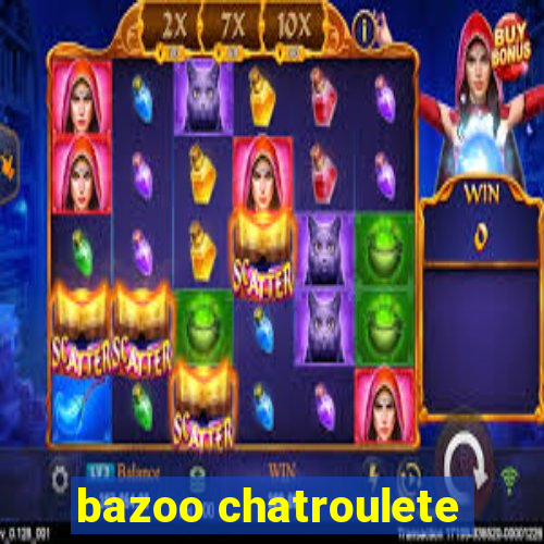 bazoo chatroulete